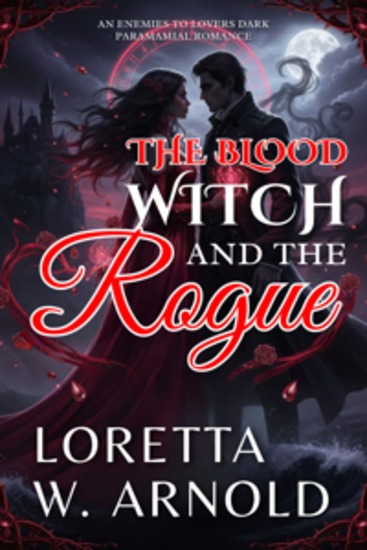The Blood Witch and the Rogue - An Enemies to Lovers Dark Paranormal Romance - cover