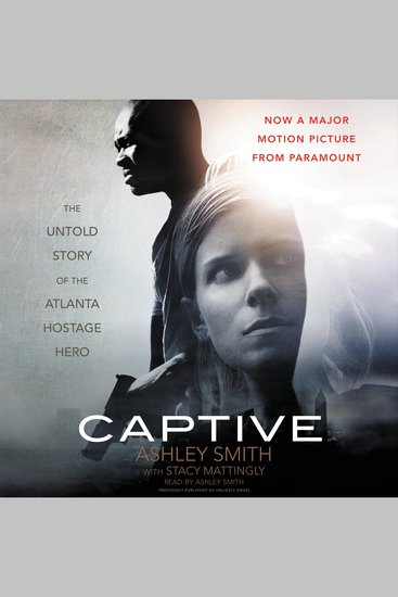 Captive - The Untold Story of the Atlanta Hostage Hero - cover