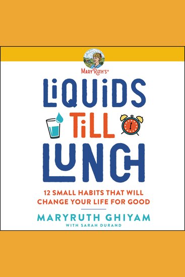 Liquids till Lunch - 12 Small Habits That Will Change Your Life for Good - cover