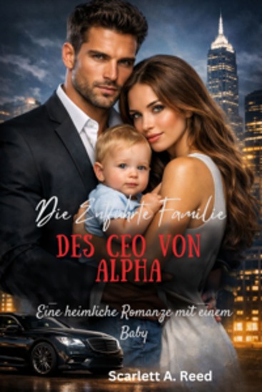 Die entführte Familie des CEO von Alpha - Eine heimliche Romanze mit einem Baby - cover
