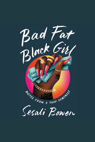 Bad Fat Black Girl - Notes from a Trap Feminist - cover