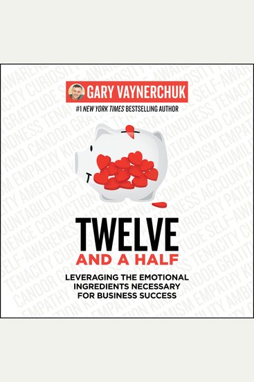 Twelve and a Half - Leveraging the Emotional Ingredients Necessary for Business Success - cover