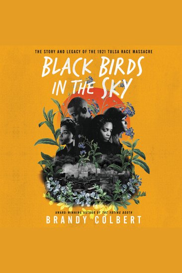 Black Birds in the Sky - The Story and Legacy of the 1921 Tulsa Race Massacre - cover