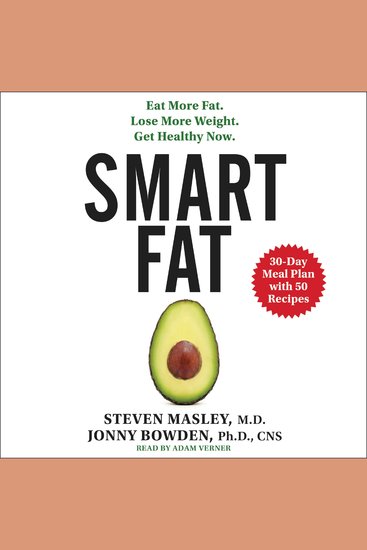 Smart Fat - Eat More Fat Lose More Weight Get Healthy Now - cover