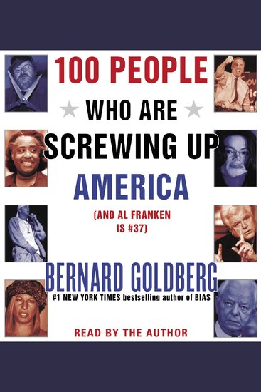 100 People Who Are Screwing Up America - And Al Franken is #37 - cover