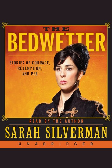 The Bedwetter - Stories of Courage Redemption and Pee - cover