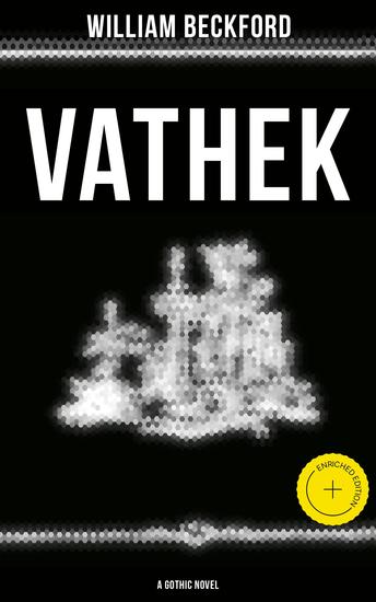 VATHEK (A Gothic Novel) - Enriched edition The Original Translation by Reverend Samuel Henley - cover