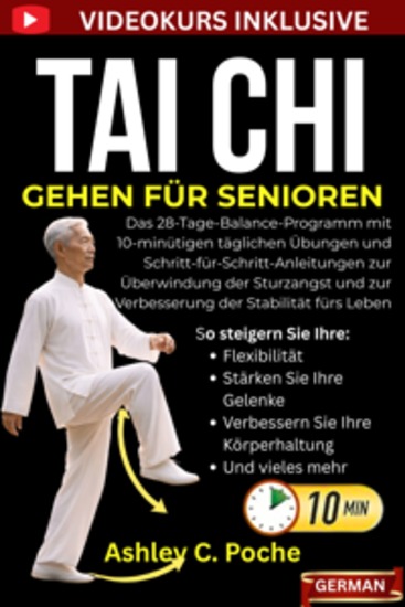 Tai-Chi-Gehen für Senioren - Das 28-Tage-Balance-Programm mit 10-minütigen täglichen Übungen und Schritt-für-Schritt-Anleitungen zur Überwindung der Sturzangst und zur Verbesserung der Stabilität fürs Leben - cover