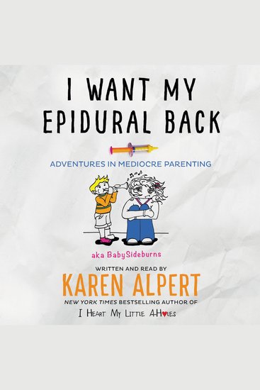I Want My Epidural Back - Adventures in Mediocre Parenting - cover