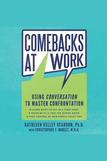 Comebacks at Work - Using Conversation to Master Confrontation - cover
