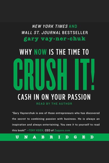 Crush It! - Why NOW Is the Time to Cash In on Your Passion - cover