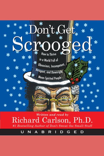 Don't Get Scrooged - How to Survive and Thrive in a World Ful - cover