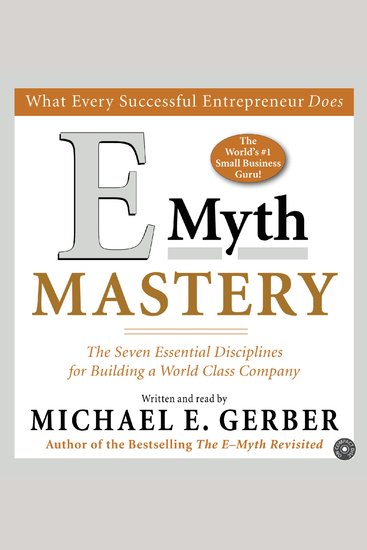 E-Myth Mastery - The Seven Essential Disciplines for Building a World-Class Company - cover