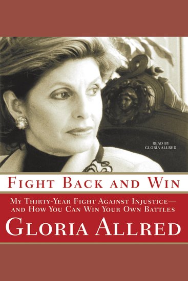 Fight Back and Win - My Thirty-year Fight Against Injustice--and How You Can Win Your Own Battles - cover