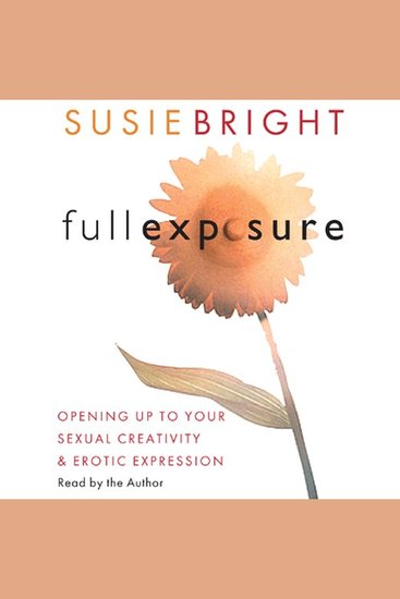 Full Exposure - Opening Up to Sexual Creativity and Erotic Expression - cover