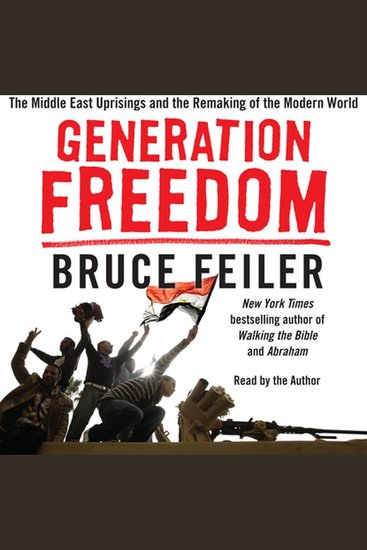 Generation Freedom - The Middle East Uprisings and the Future of Faith - cover