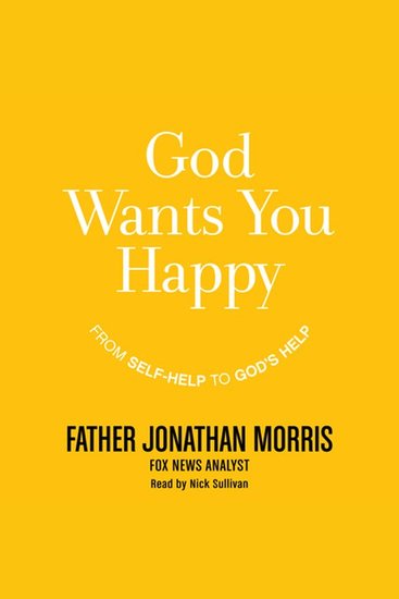 God Wants You Happy - From Self-Help to God's Help - cover