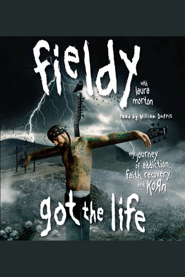 Got The Life - My Journey of Addiction Faith Recovery and Korn - cover