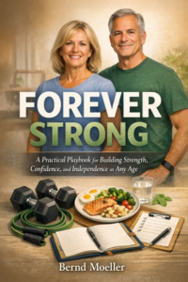 Forever Strong - A Practical Playbook for Building Strength Confidence and Independence at Any Age - cover