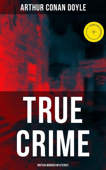 TRUE CRIME: British Murder Mysteries - Enriched edition Real Life Murders Mysteries & Serial Killers of the Victorian Age - cover
