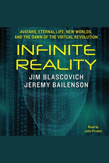 Infinite Reality - Avatars Eternal Life New Worlds and the Dawn of the Virtual Revolution - cover