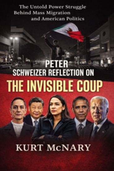 Peter Schweizer Reflection On The Invisible Coup - The Untold Power Struggle Behind Mass Migration and American Politics - cover