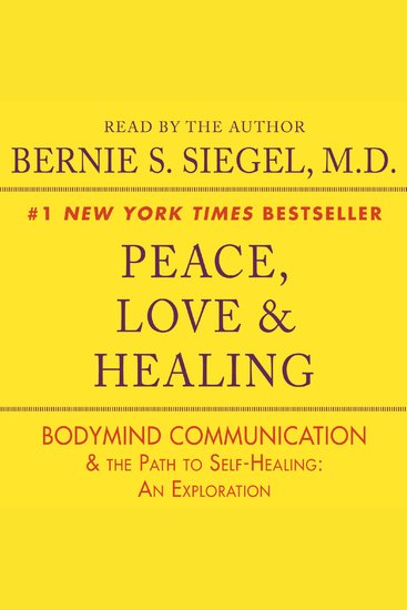 Peace Love and Healing - Bodymind Communication & the Path to Self-Healing: An Exploration - cover