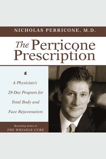 The Perricone Prescription - A Physician's 28-Day Program for Total Body and Face Rejuvenation - cover