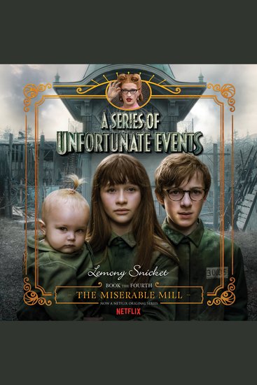 A Series of Unfortunate Events #4: The Miserable Mill - cover
