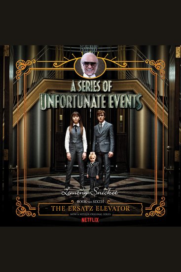 A Series of Unfortunate Events #6: The Ersatz Elevator - cover