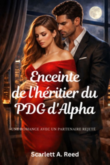 Enceinte de l'héritier du PDG d'Alpha - Une romance avec un partenaire rejeté - cover