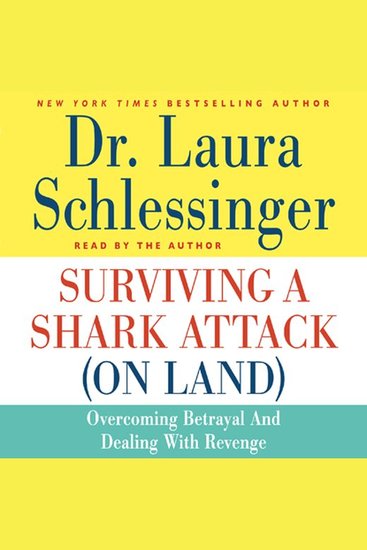 Surviving a Shark Attack (On Land) - Overcoming Betrayal and Dealing with Revenge - cover