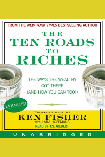 The Ten Roads to Riches - The Way the Wealthy Got There (And How You Can Too!) - cover