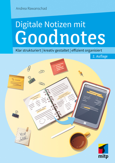 Digitale Notizen mit Goodnotes - Klar strukturiert | kreativ gestaltet | effizient organisiert - cover