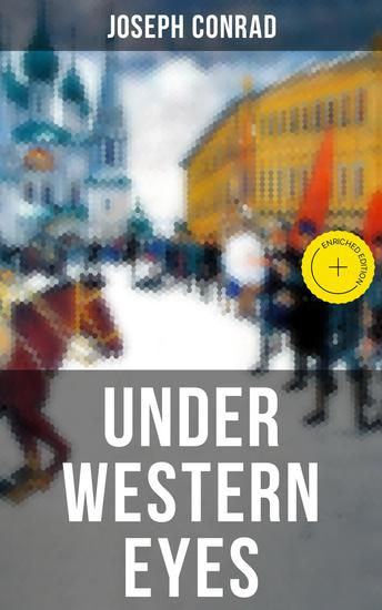 UNDER WESTERN EYES - Enriched edition An Intriguing Tale of Espionage and Betrayal in Czarist Russia - cover