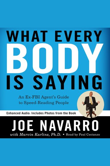 What Every BODY is Saying - An Ex-FBI Agent’s Guide to Speed-Reading People - cover
