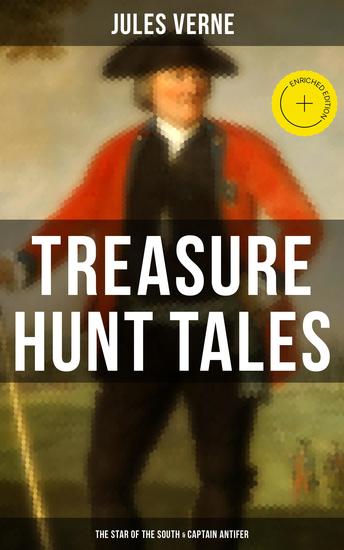 Treasure Hunt Tales: The Star of the South & Captain Antifer - Enriched edition - cover