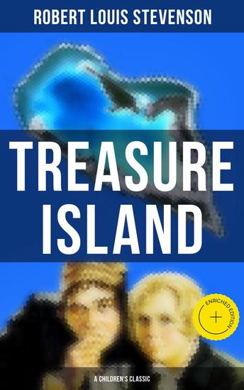 Treasure Island (A Children's Classic) - Enriched edition Adventure Tale of Buccaneers and Buried Gold - cover