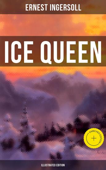 Ice Queen (Illustrated Edition) - Enriched edition Christmas Classics Series - A Gritty Saga of Love Friendship and Survival - cover