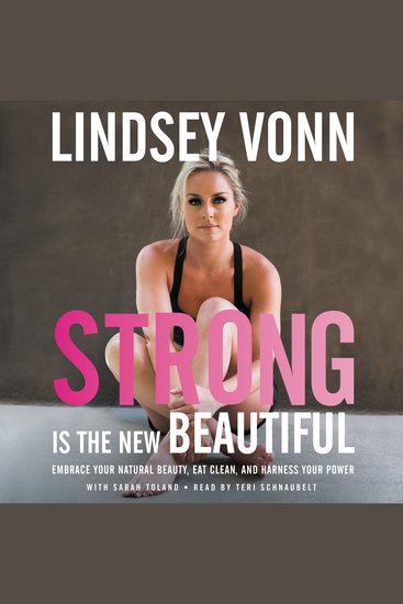 Strong is the New Beautiful - Embrace Your Natural Beauty Eat Clean and Harness Your Power - cover