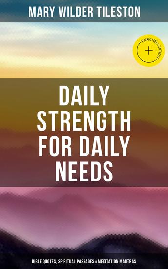 Daily Strength for Daily Needs: Bible Quotes Spiritual Passages & Meditation Mantras - Enriched edition - cover