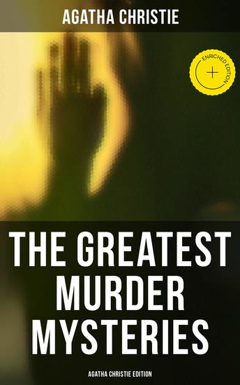 The Greatest Murder Mysteries - Agatha Christie Edition - Enriched edition The Man in the Brown Suit The Secret Adversary The Murder on the Links Hercule Poirot's Cases - cover