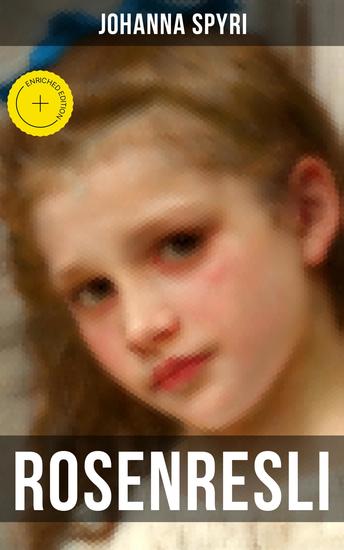 Rosenresli - Bereicherte Ausgabe Kurze Geschichten für Kinder und auch für Solche welche die Kinder lieb haben - cover