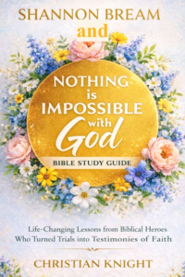 Shannon Bream and Nothing Is Impossible with God Bible Study Guide - Life-Changing Lessons from Biblical Heroes Who Turned Trials into Testimonies of Faith - cover
