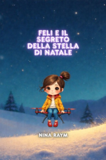 Feli e il Segreto della Stella di Natale - Una magica avventura di Natale - cover