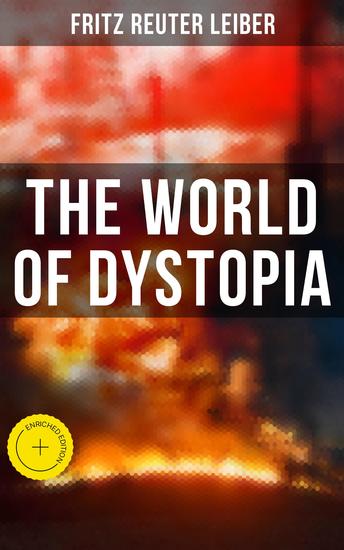 The World of Dystopia - Enriched edition Apocalyptic & Post-Apocalyptic Stories of Fritz Leiber - cover