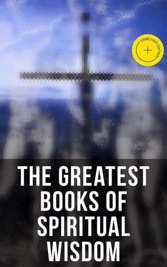 The Greatest Books of Spiritual Wisdom - Enriched edition The Age of Reason As a Man Thinketh The Holy Spirit… - cover