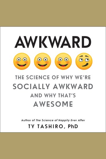 Awkward - The Science of Why We're Socially Awkward and Why That's Awesome - cover