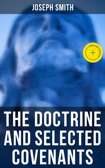 The Doctrine and Selected Covenants - Enriched edition The Church of Jesus Christ of Latter Day Saints - cover