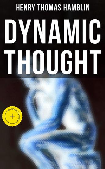 Dynamic Thought - Enriched edition Harmony Health Success through the Power of Right Thinking - cover